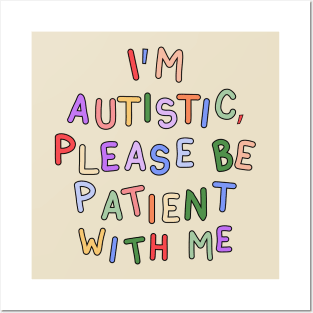 I'm Autistic, Please Be Patient With Me - Autism Advocacy Posters and Art